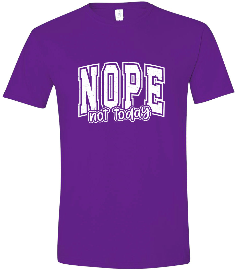 Nope Not Today Adult Gildan Soft Shirt