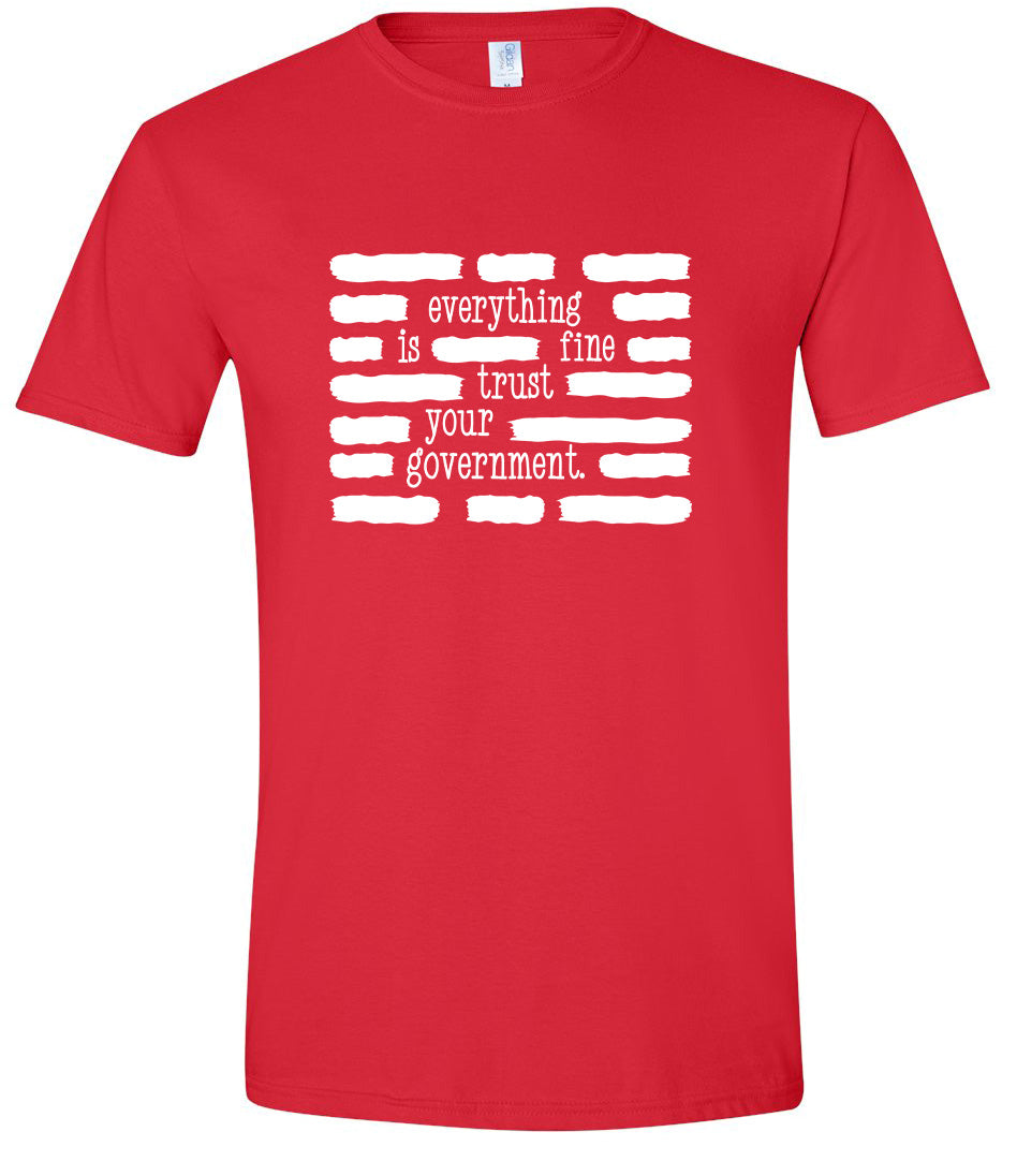 Trust Your Government Adult Gildan Soft Shirt