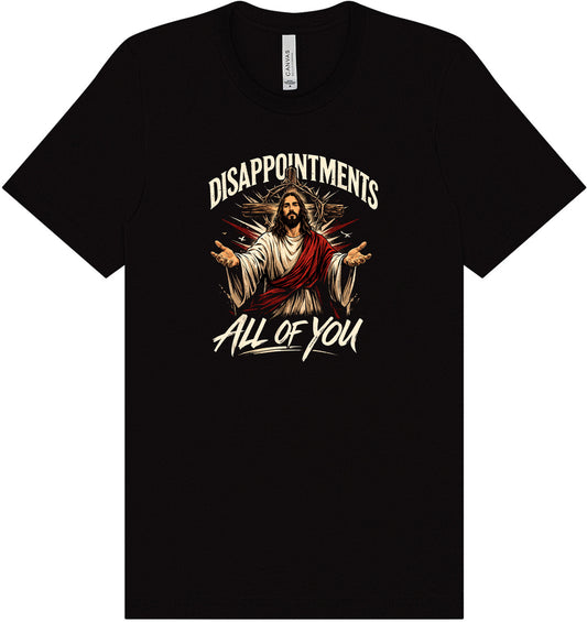 Jesus Disappointments Adult Bella Canvas Shirt