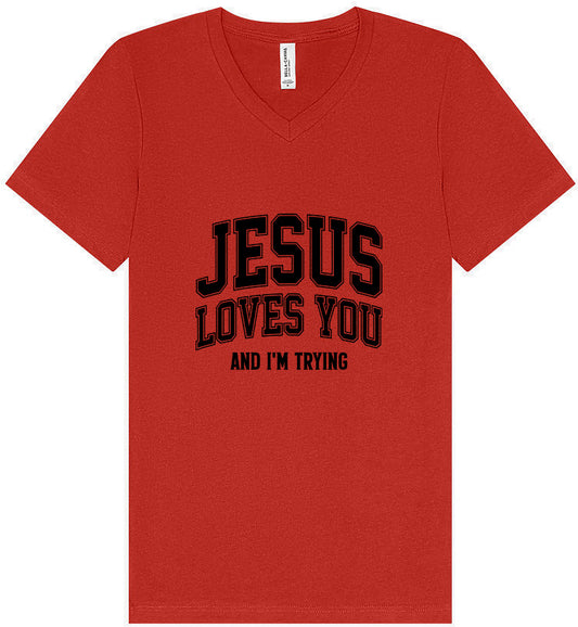 Jesus Loves You, I'm Trying Unisex V-Neck Shirt