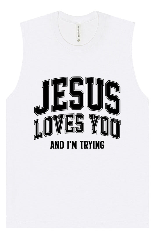 Jesus Loves You, I'm Trying Muscle Tank