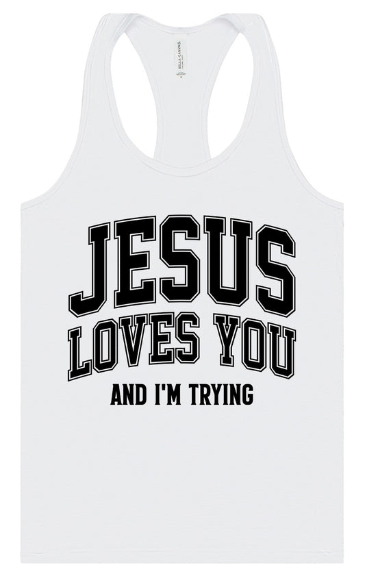 Jesus Loves You, I'm Trying Women's Racerback Tank