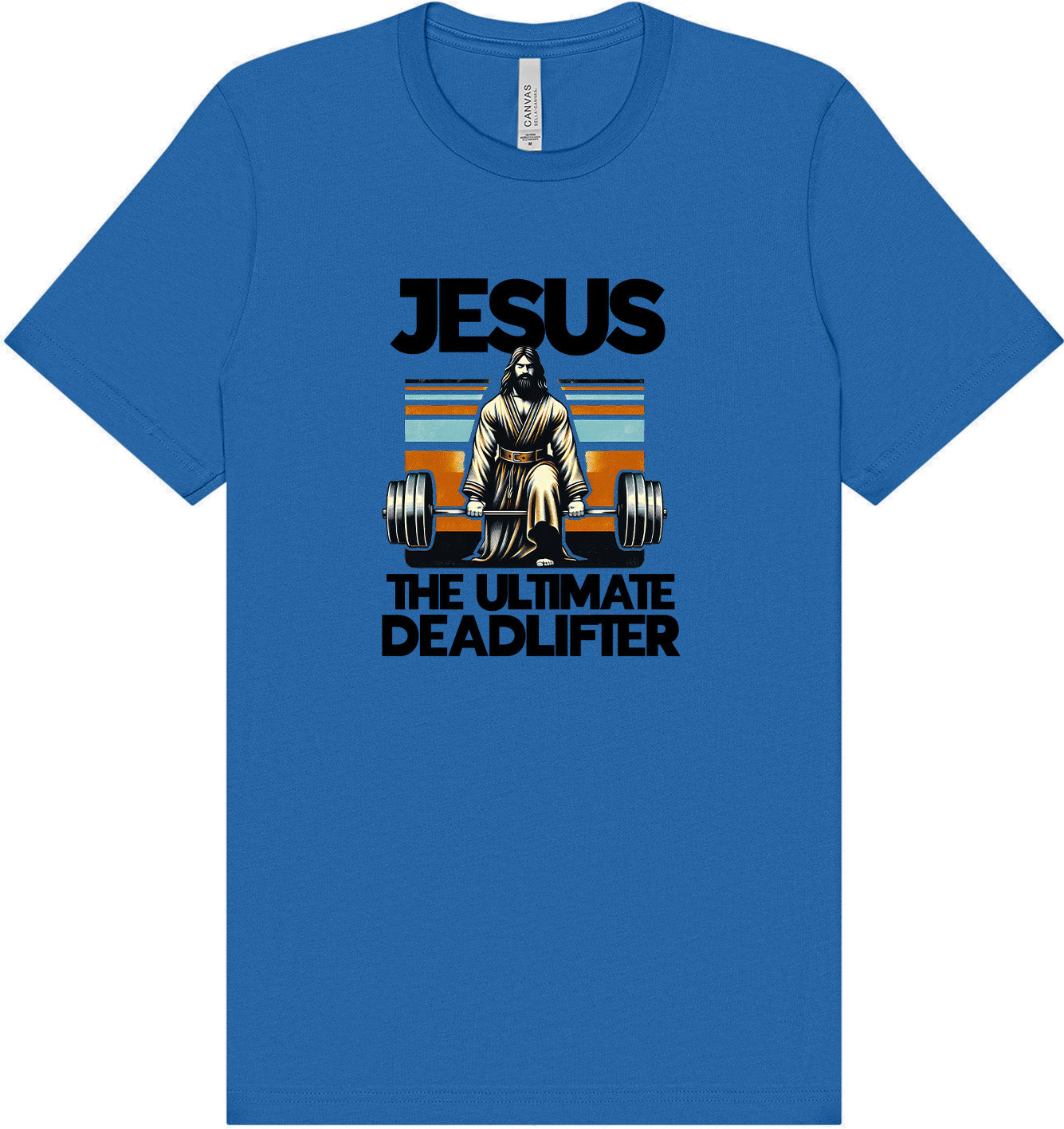 Jesus, the Ultimate Deadlifter Adult Bella Canvas Shirt