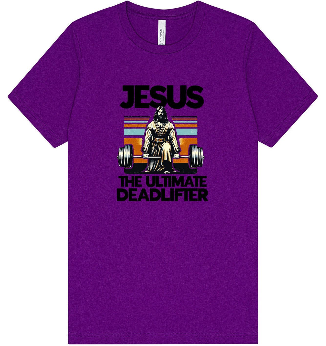 Jesus, the Ultimate Deadlifter Adult Bella Canvas Shirt