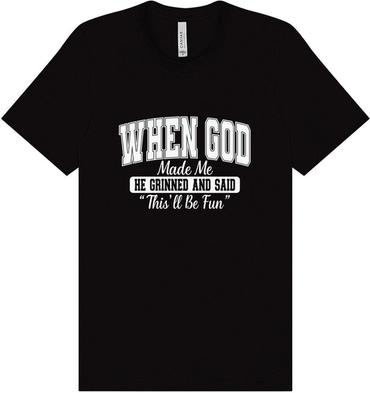 God Said "This'll Be Fun" Adult Bella Canvas Shirt