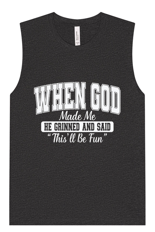 God Said "This'll Be Fun" Muscle Tank