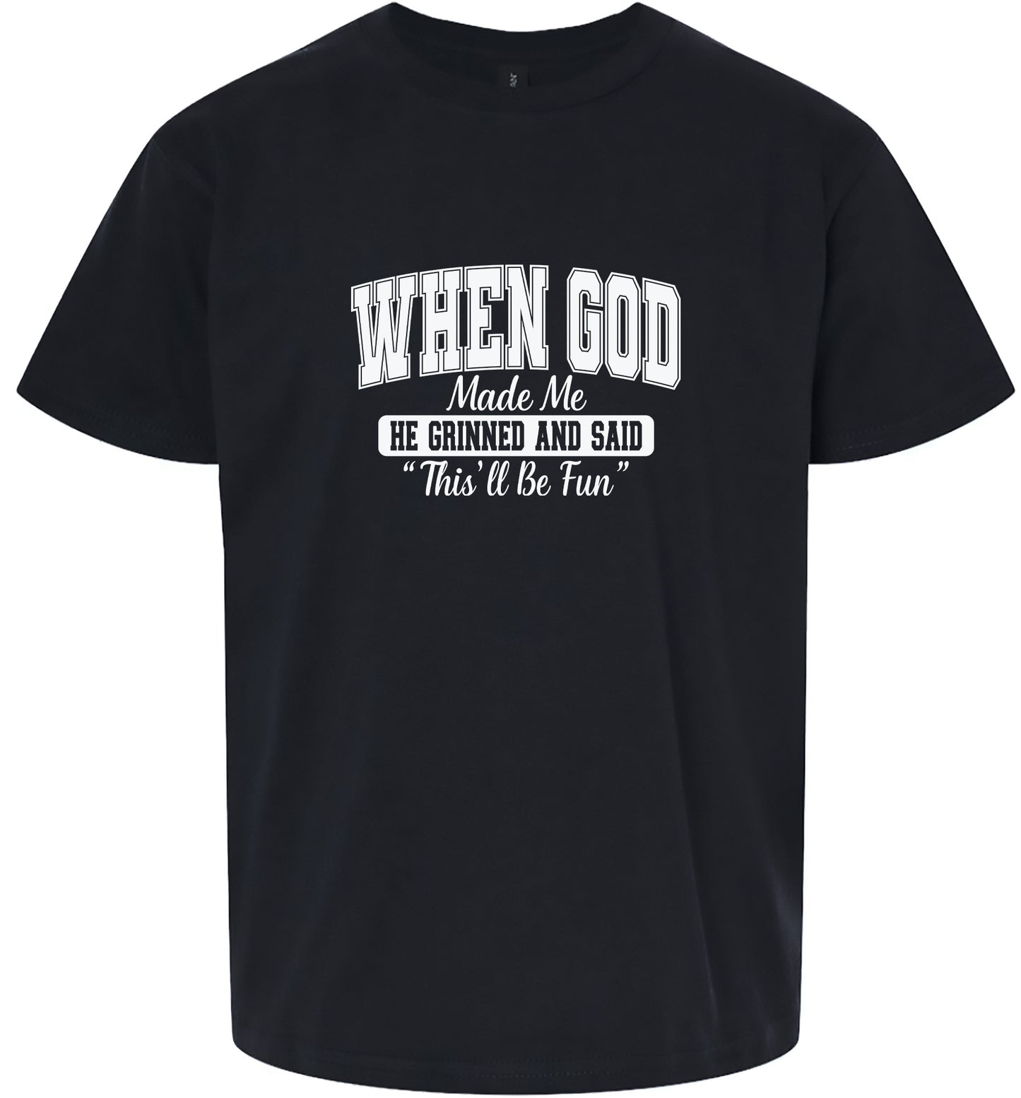 God Said "This'll Be Fun" Children's Gildan Soft Shirt
