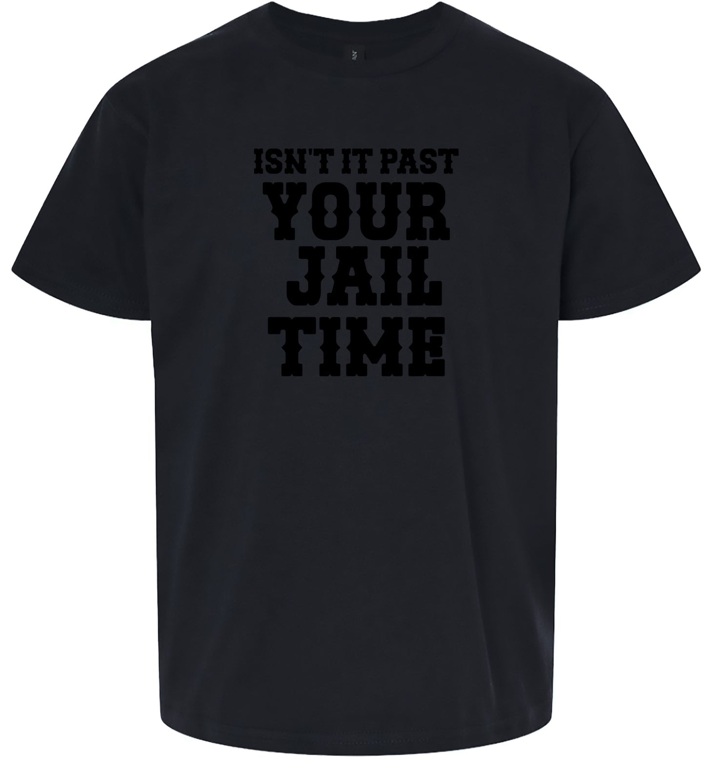 Past Your Jail Time Children's Gildan Soft Shirt