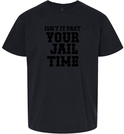 Past Your Jail Time Children's Gildan Soft Shirt