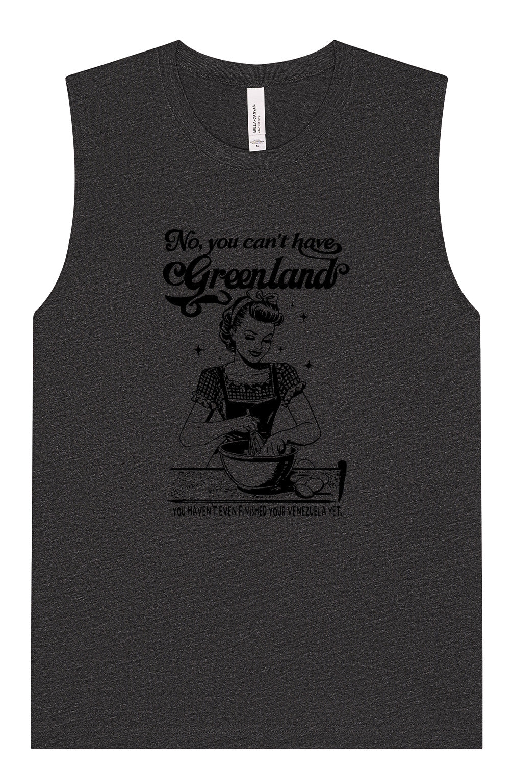 Haven't Finished Your Venezuela Yet Muscle Tank
