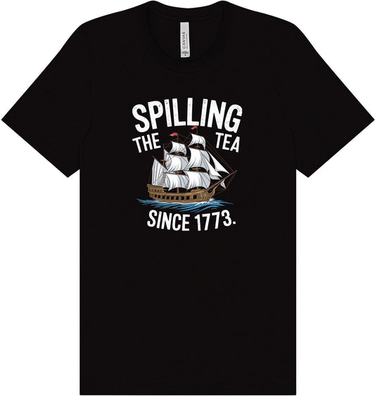 Spilling the Tea Since 1773 Adult Bella Canvas Shirt