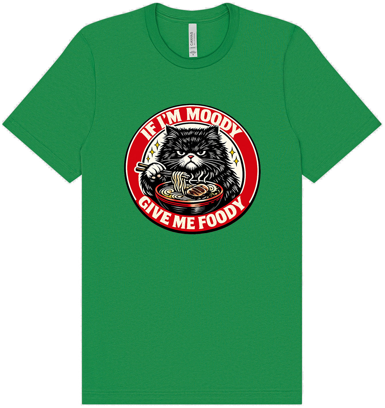 If I'm Moody Adult Bella Canvas Shirt