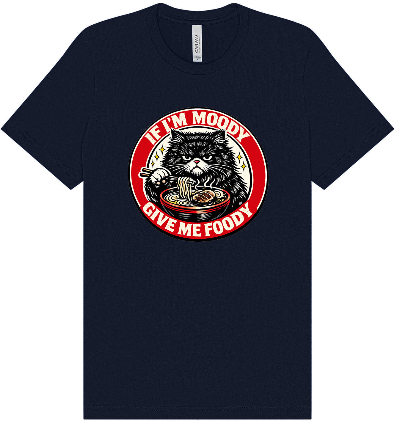 If I'm Moody Adult Bella Canvas Shirt