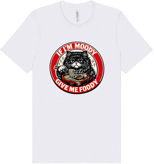 If I'm Moody Adult Bella Canvas Shirt