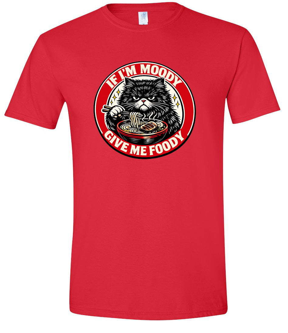 If I'm Moody Adult Gildan Soft Shirt