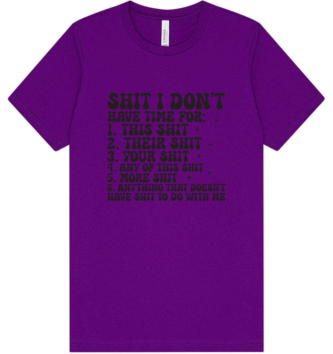 I Don't Have Time Adult Bella Canvas Shirt