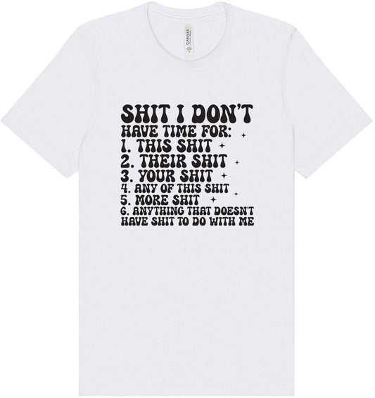 I Don't Have Time Adult Bella Canvas Shirt