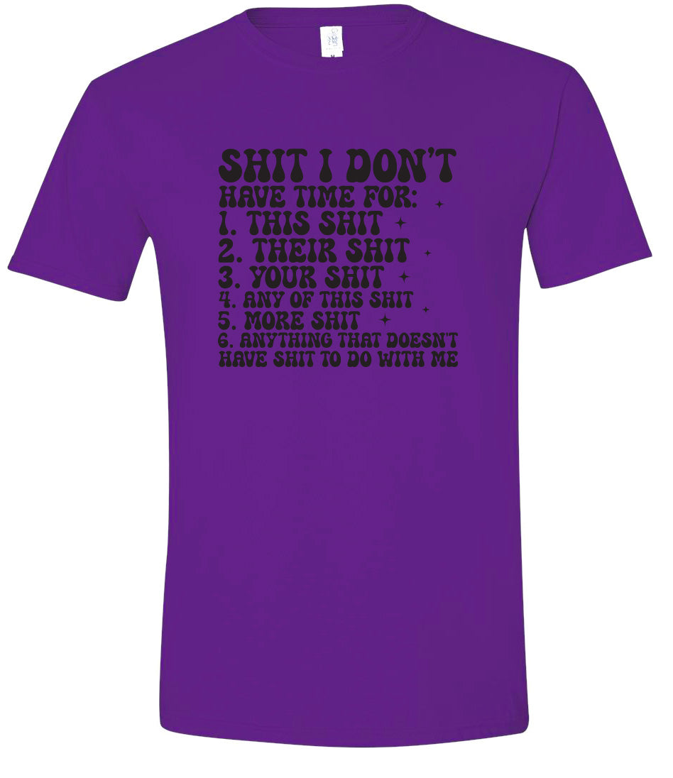 I Don't Have Time Adult Gildan Soft Shirt