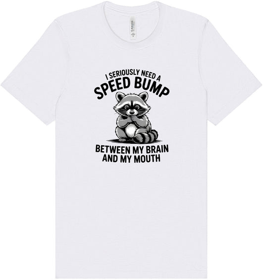 I Need a Speed Bump Adult Bella Canvas Shirt