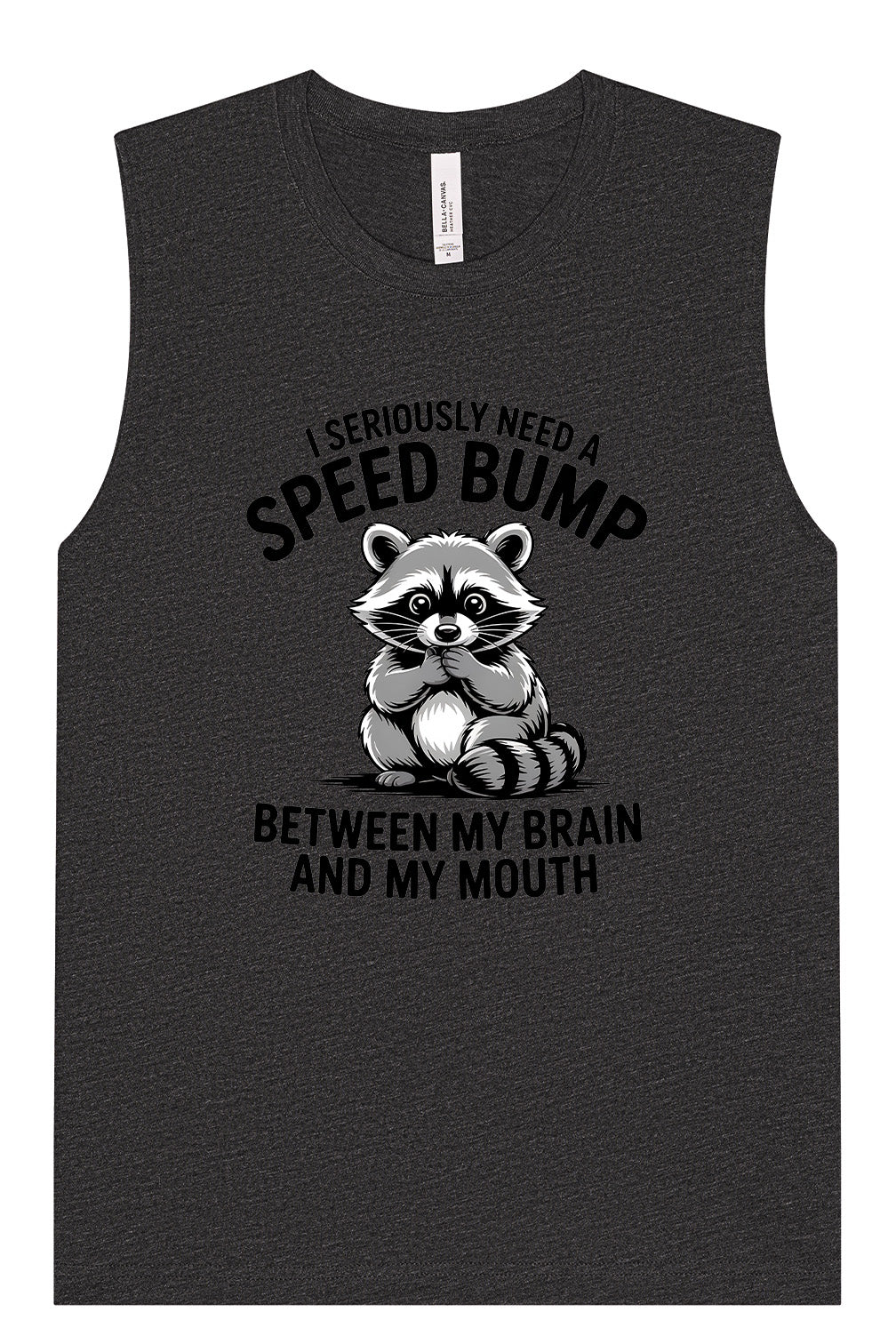 I Need a Speed Bump Muscle Tank