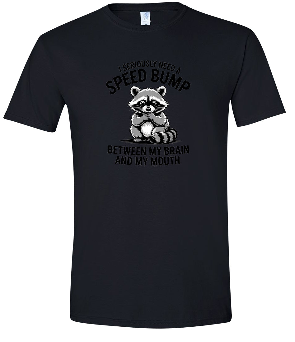 I Need a Speed Bump Adult Gildan Soft Shirt