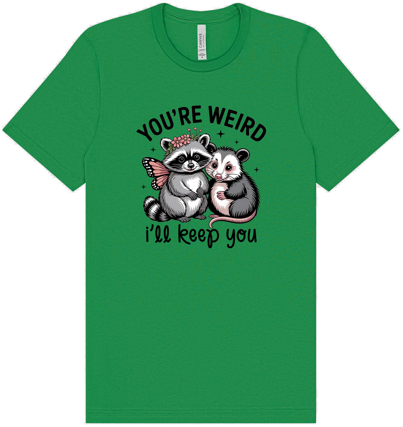 You're Weird Adult Bella Canvas Shirt