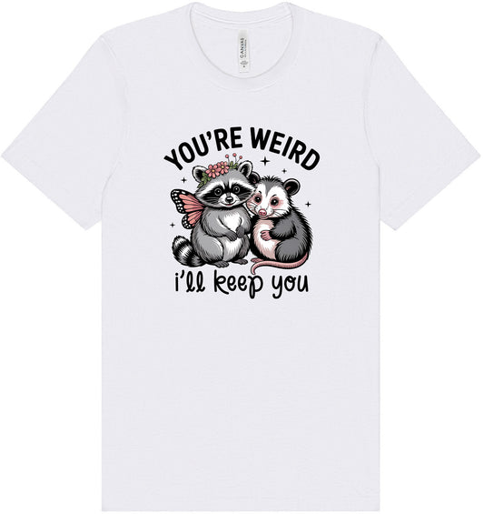 You're Weird Adult Bella Canvas Shirt