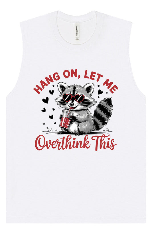 Let Me Overthink This Muscle Tank