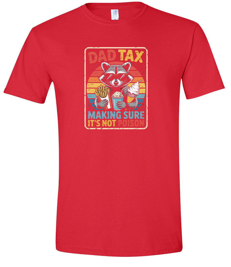 Dad Tax Adult Gildan Soft Shirt