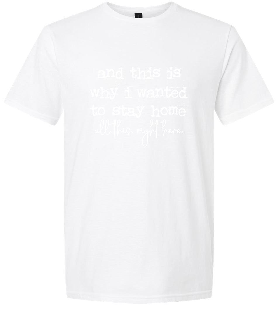 This is Why I Wanted to Stay Home Adult Gildan Soft Shirt