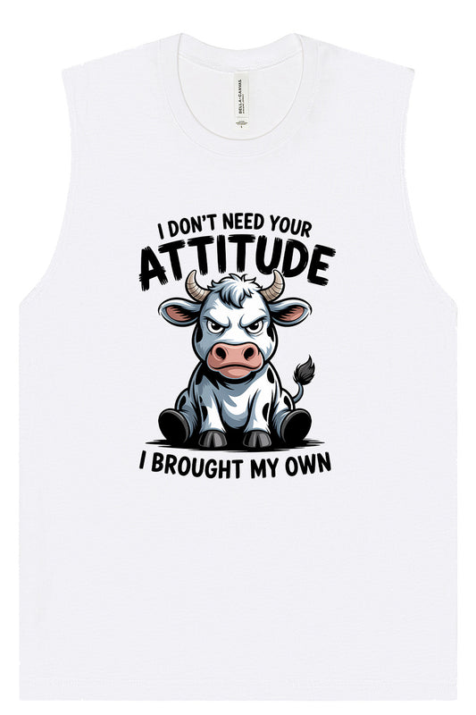 Don't Need Your Attitude Muscle Tank