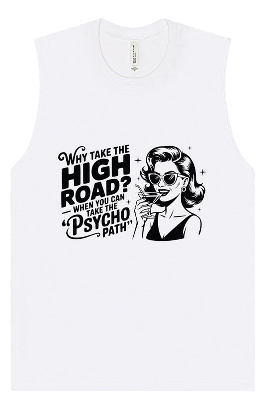 Why Take The High Road Muscle Tank