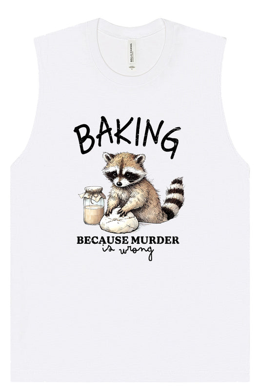 Baking Because Murder is Wrong Muscle Tank