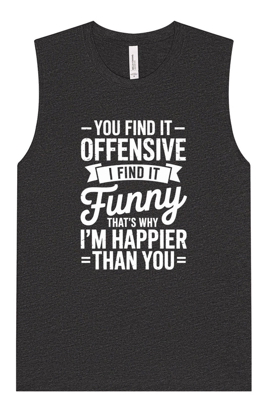 You Find It Offensive Muscle Tank