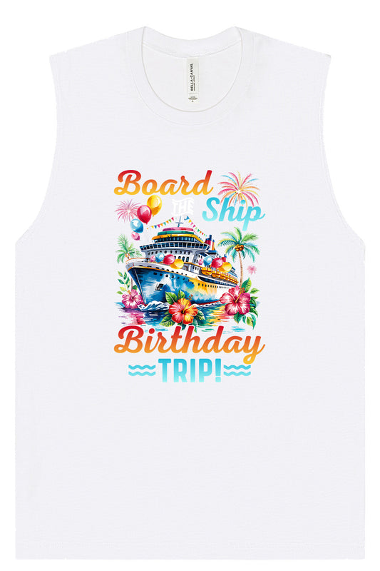 Board the Ship Birthday Trip Muscle Tank