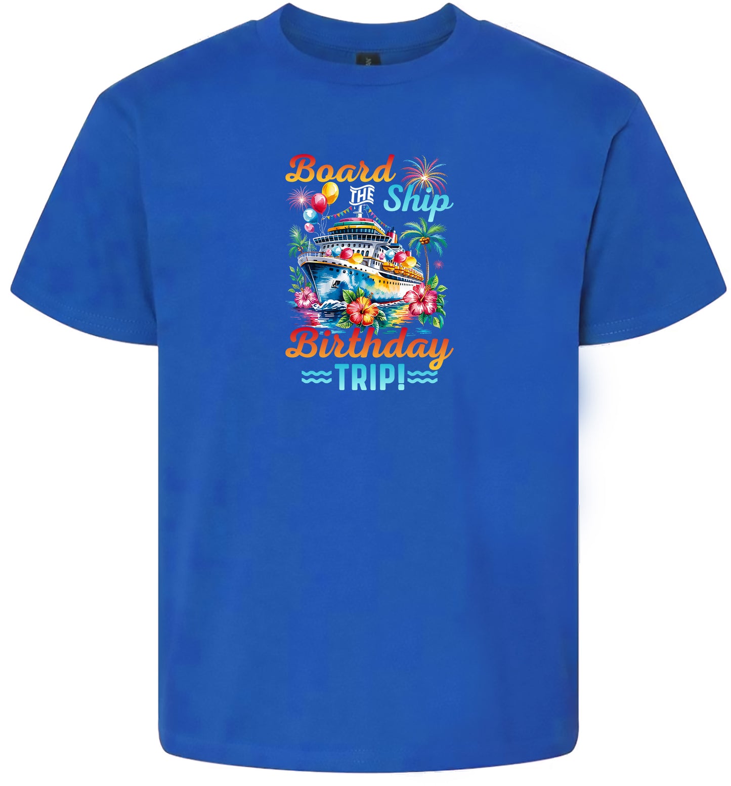 Board the Ship Birthday Trip Children's Gildan Soft Shirt