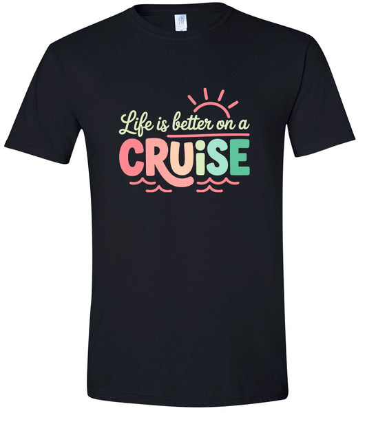 Life is Better on a Cruise Adult Gildan Soft Shirt