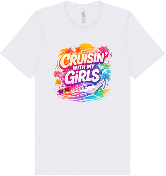Cruisin' with My Girls Adult Bella Canvas Shirt
