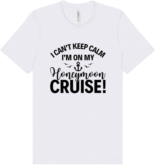 Can't Keep Calm on my Honeymoon Cruise Adult Bella Canvas Shirt