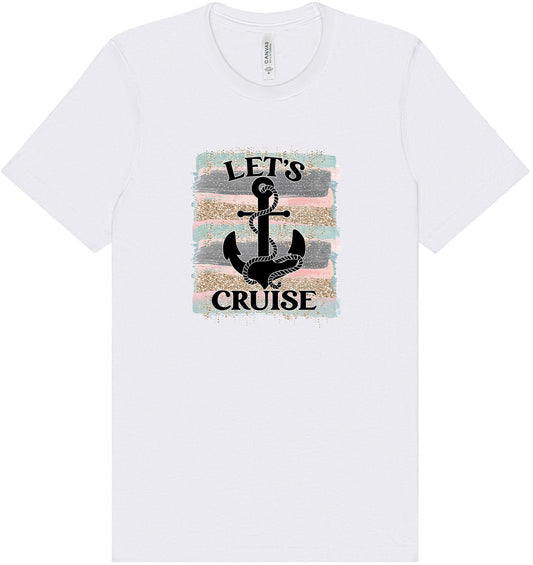 Let's Cruise Adult Bella Canvas Shirt