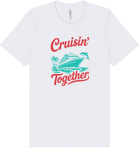Cruisin' Through Life Together Adult Bella Canvas Shirt