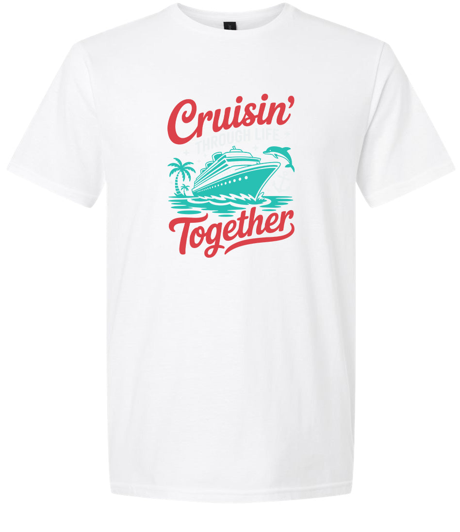 Cruisin' Through Life Together Adult Gildan Soft Shirt