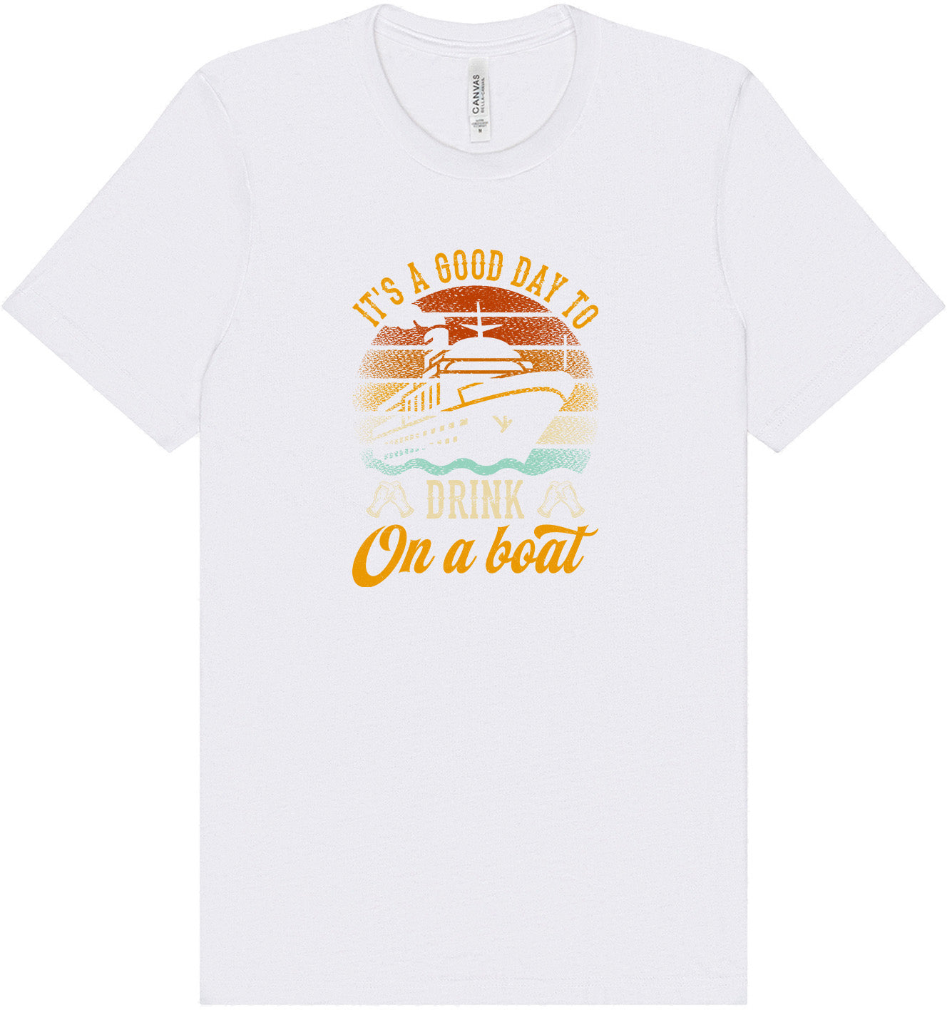 Drink on a Boat Adult Bella Canvas Shirt