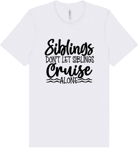 Siblings Don't Cruise Alone Adult Bella Canvas Shirt