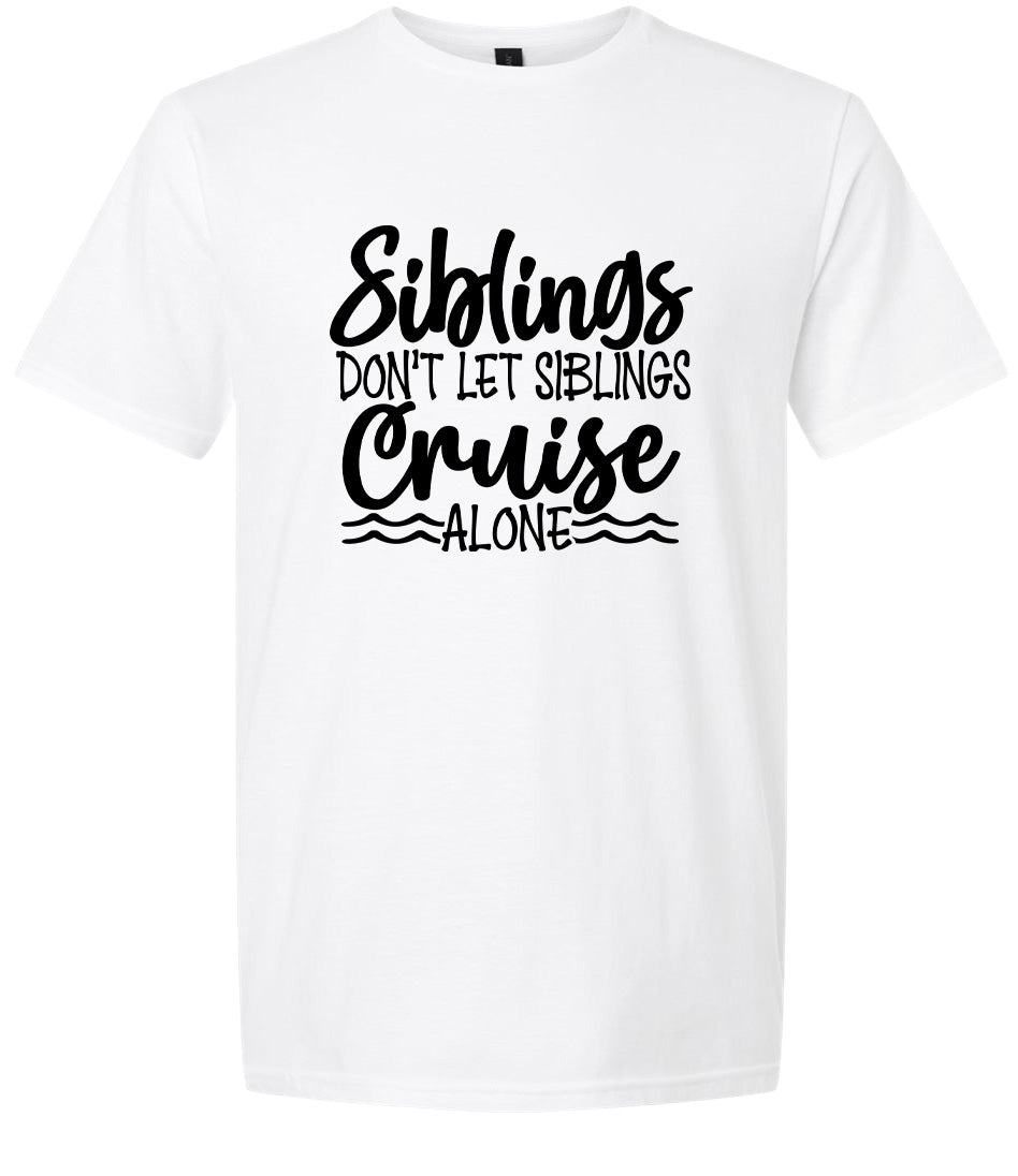 Siblings Don't Cruise Alone Adult Gildan Soft Shirt