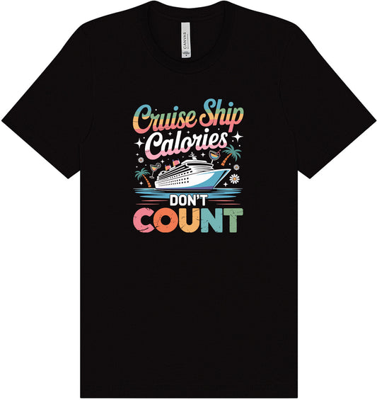 Cruise Ship Calories Don't Count Adult Bella Canvas Shirt
