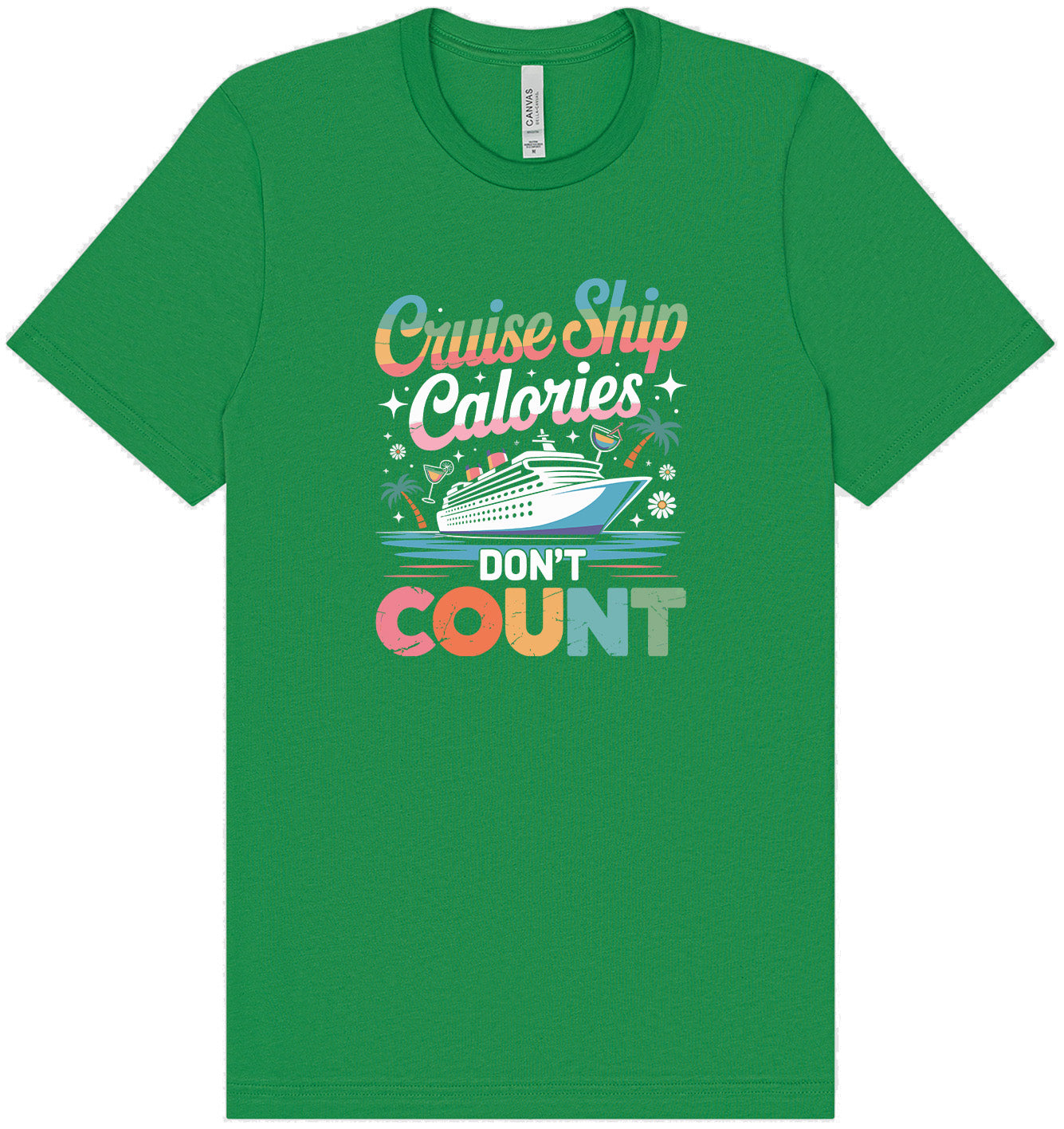 Cruise Ship Calories Don't Count Adult Bella Canvas Shirt