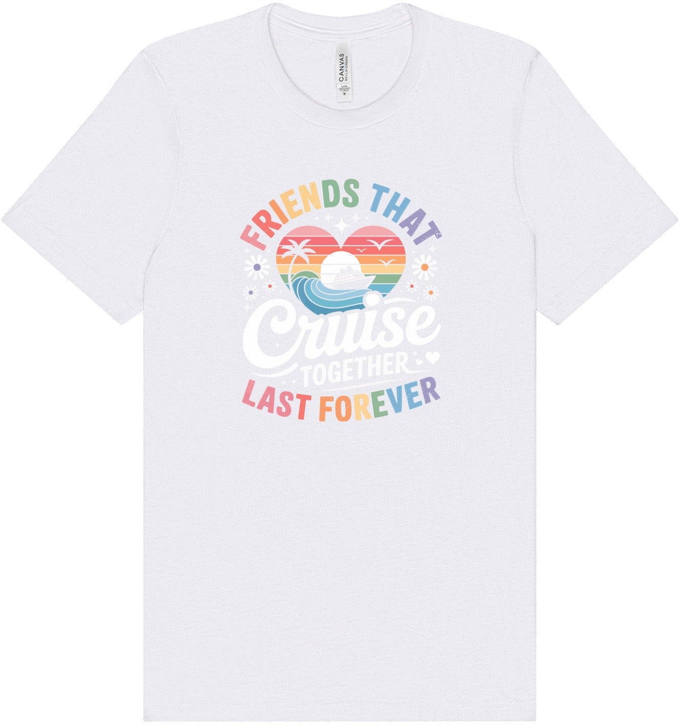 Friends That Cruise Together Adult Bella Canvas Shirt