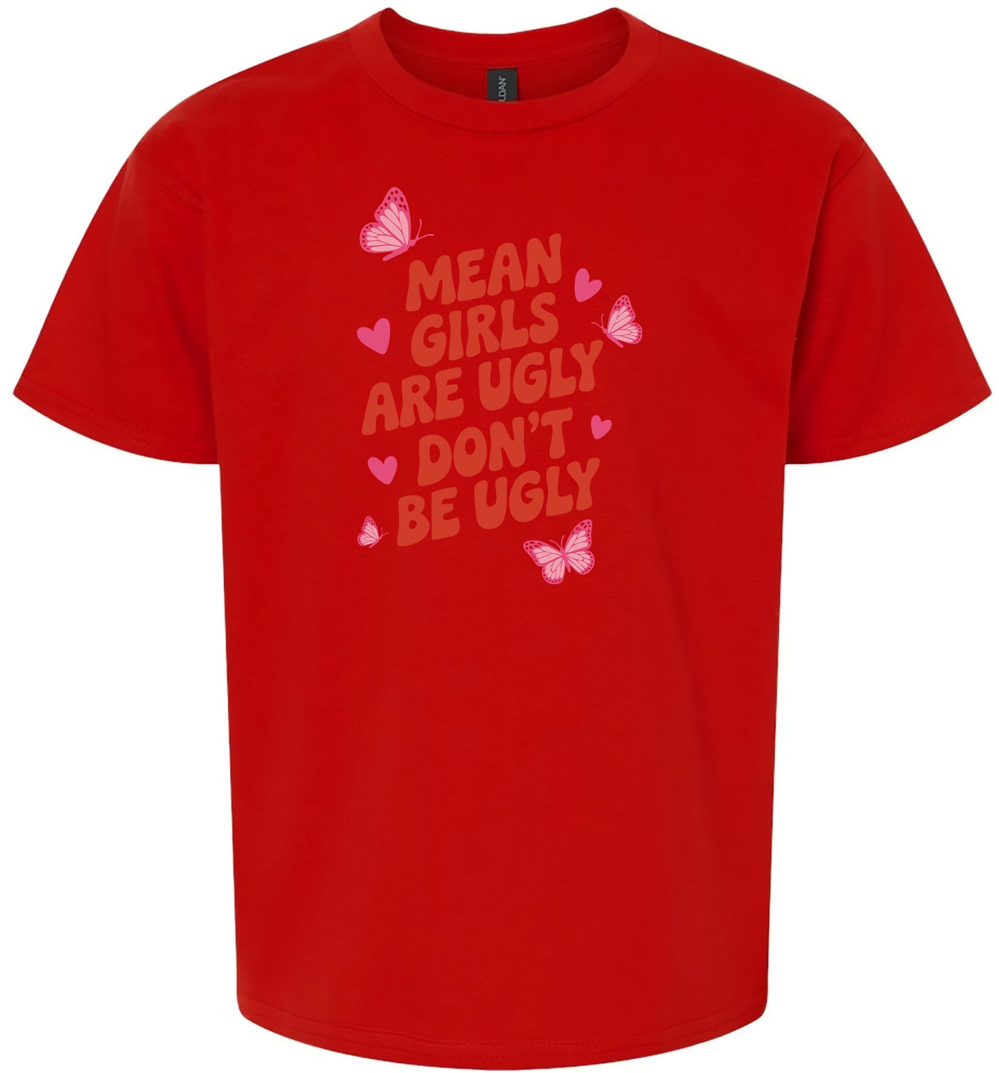 Mean Girls are Ugly Children's Gildan Soft Shirt