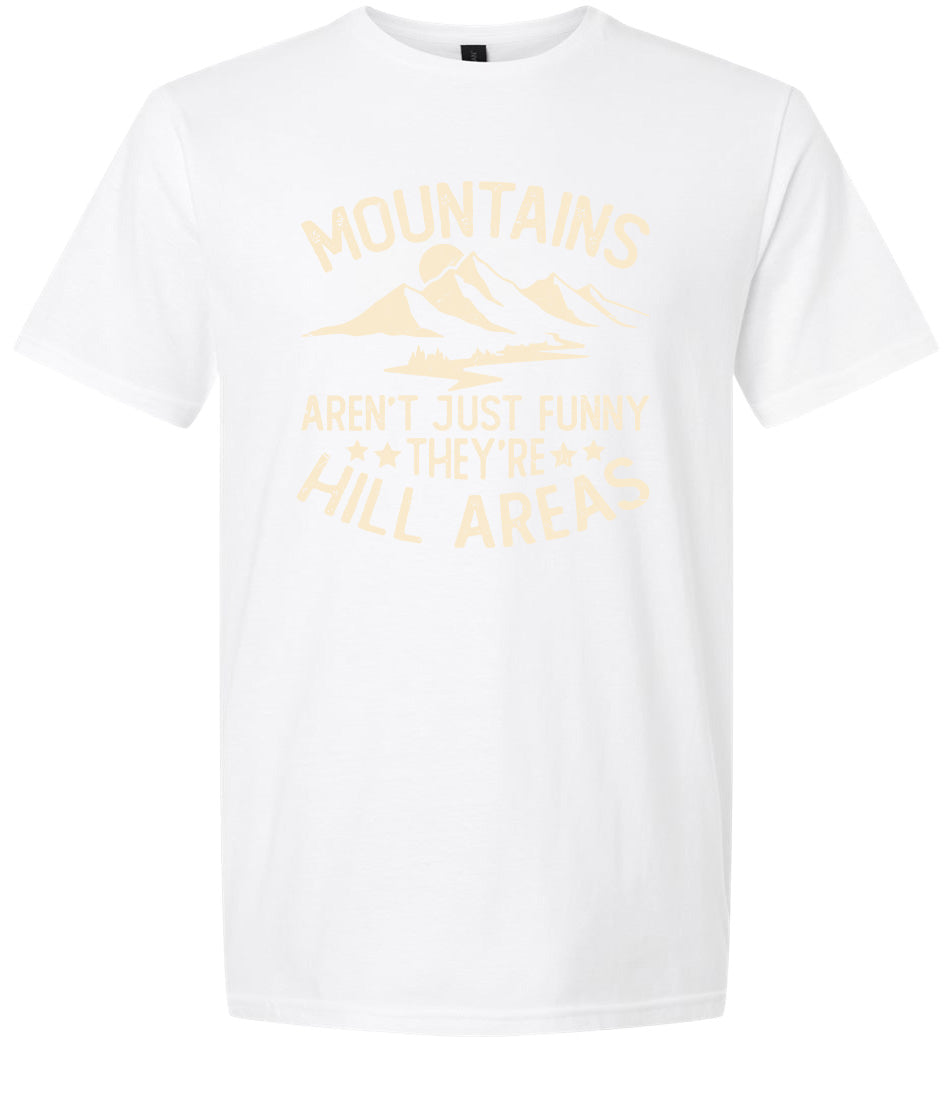 Mountains are Hill Areas Adult Gildan Soft Shirt